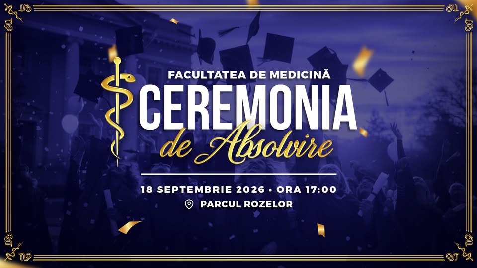 Ceremonia de Absolvire – Facultatea de Medicină | UMFVBT @2026