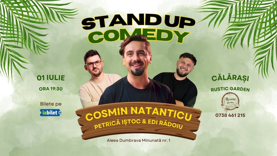 Călărași: Stand-Up Comedy cu Natanticu, Edi Rădoiu și Petrică Iștoc