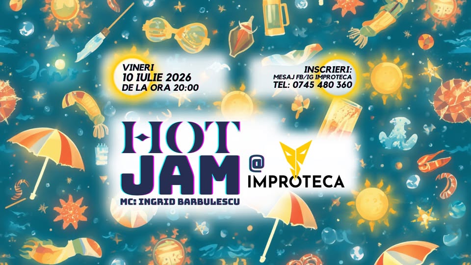 🌞 Hot Jam ⛹️♀️ Improv Jam 10 iulie 2026
