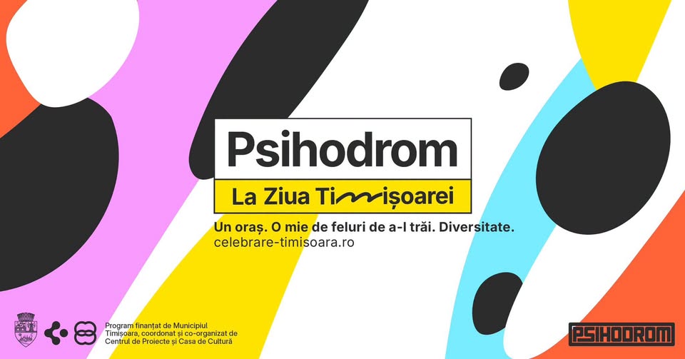 Psihodrom @ Ziua Timișoarei | Timișoara City Celebration