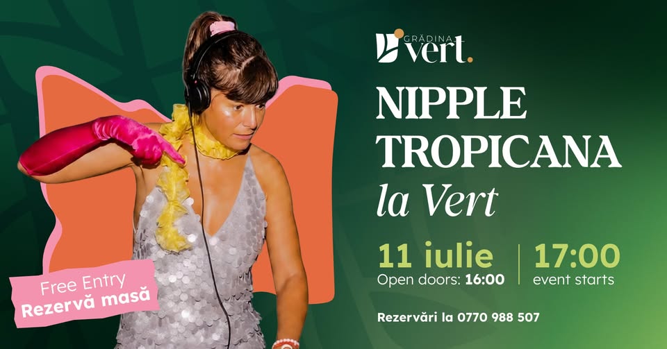 Nipple Tropicana | Summer Sessions #1 | Grădina Vert