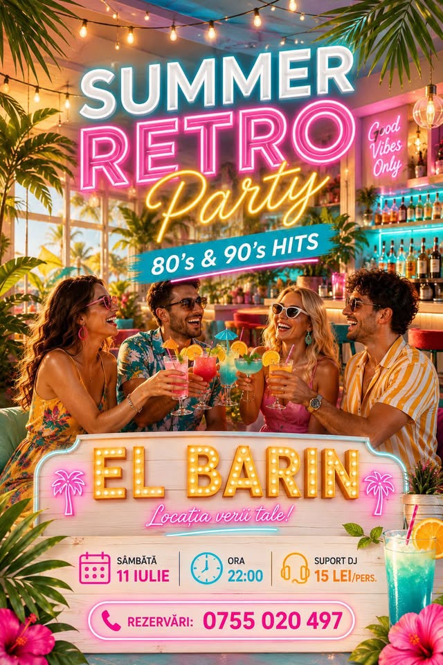 SAMBATA 11 IULIE ORA 21 RETRO-PARTY MUZICA ANILOR „80-„90 LA EL BARIN
