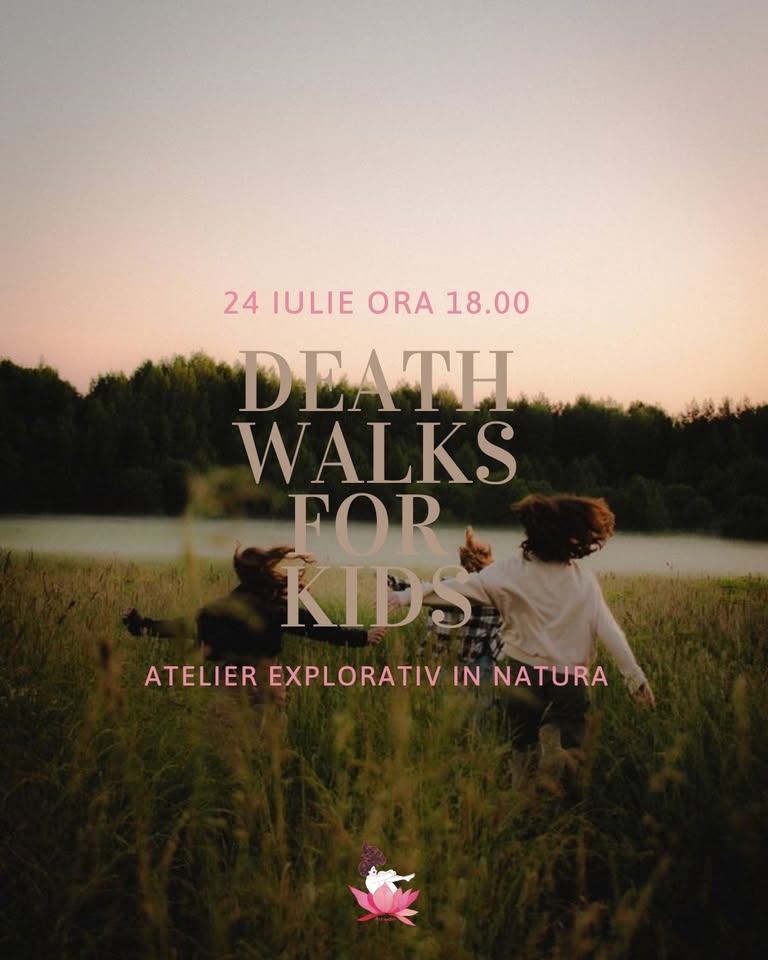 Death Walks •Atelier explorativ părinte & copil