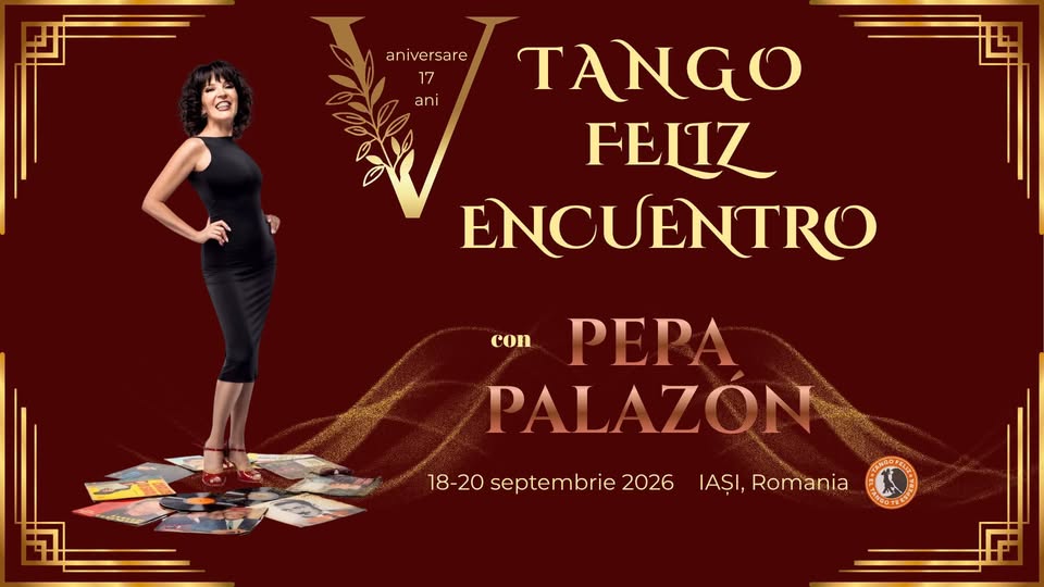 Tango Feliz Encuentro con Pepa Palazón – Ediție Aniversară (17 ani) 🥂