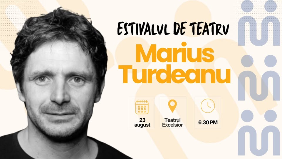 Marius Turdeanu vine la Estivalul de teatru