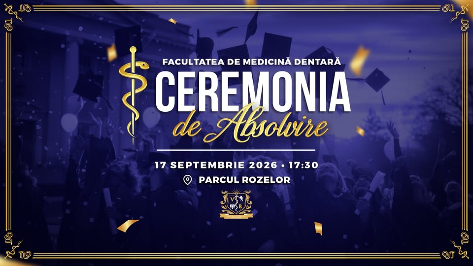 Ceremonia de Absolvire – Facultatea de Medicină Dentară | UMFVBT @2026