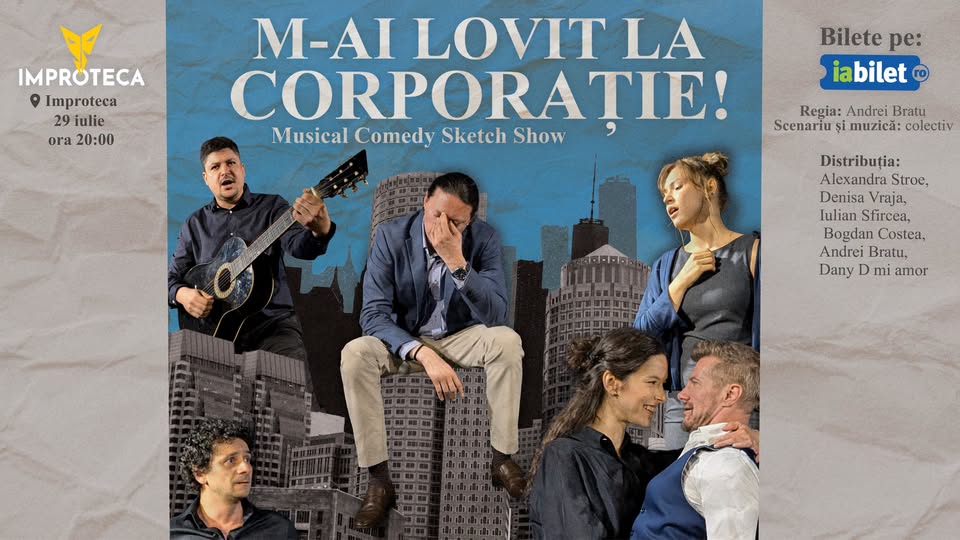„M-ai lovit la corporație” – Sketch Comedy Muzical