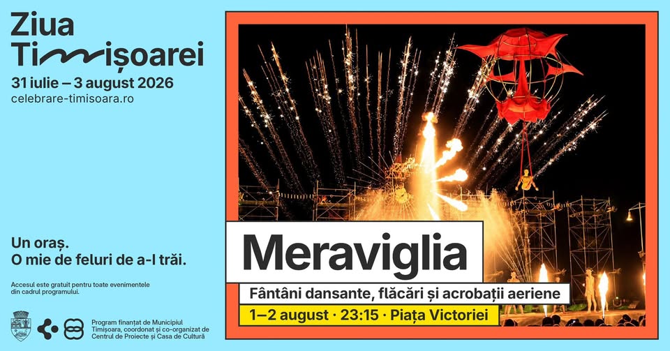 Meraviglia | Fântâni dansante, flăcări și acrobații @ Ziua Timișoarei | Timișoara City Celebration
