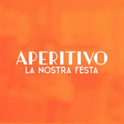 Aperitivo: La Nostra Festa