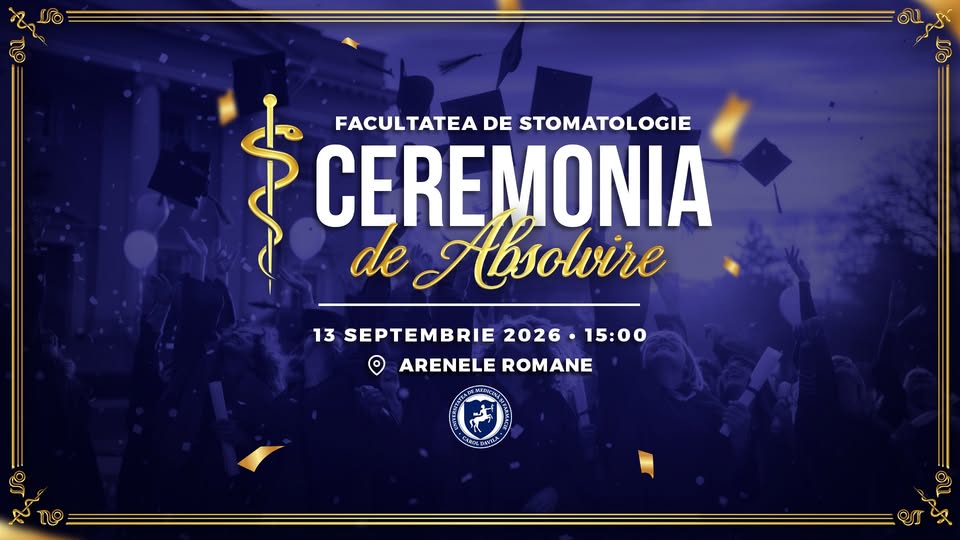 Ceremonia de Absolvire - Facultatea de Stomatologie | UMFCD @2026 — București