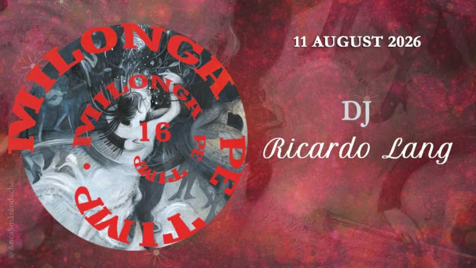 Milonga pe Timp, DJ Ricardo Lang. Curs (19.30-20.45) si demo Raluca Teodor & Ricardo
