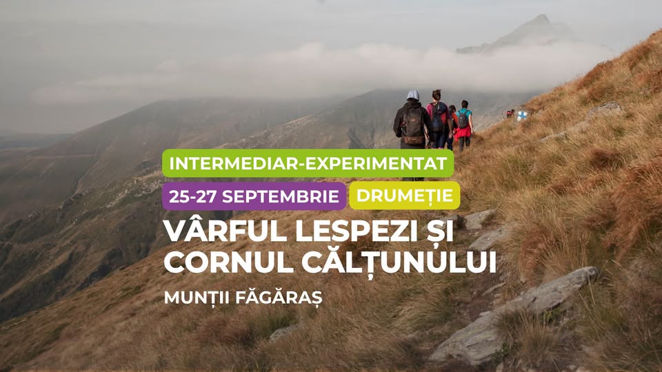 Drumeție intermediar – experimentat: Munții Făgăraș, Vârful Lespezi și Cornul Călțunului