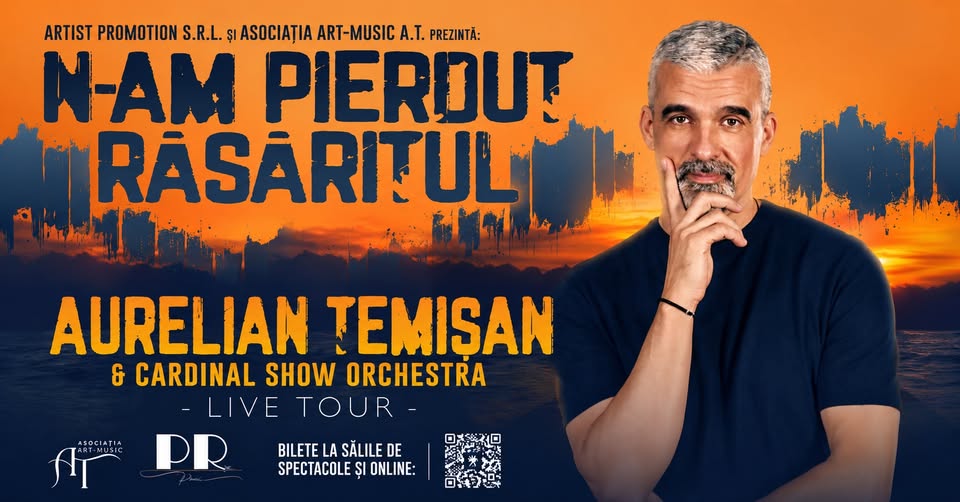 N-AM PIERDUT RĂSĂRITUL – AURELIAN TEMISAN LIVE TOUR – Constanta