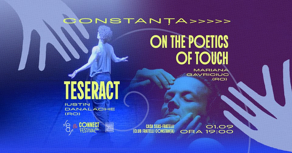 DOUBLE BILL: TESERACT (Iustin Danalache, RO) + on the poetics of touch (Mariana Gavriciuc)
