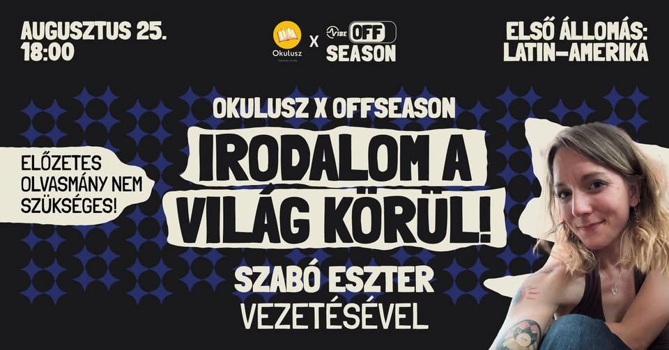 Okulusz X OffSeason – Irodalom a világ körül! // Latin-Amerika