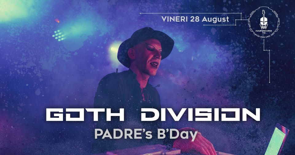 GOTH DIVISION – Padre’s B’Day | Hardward Pub 28.08.2026