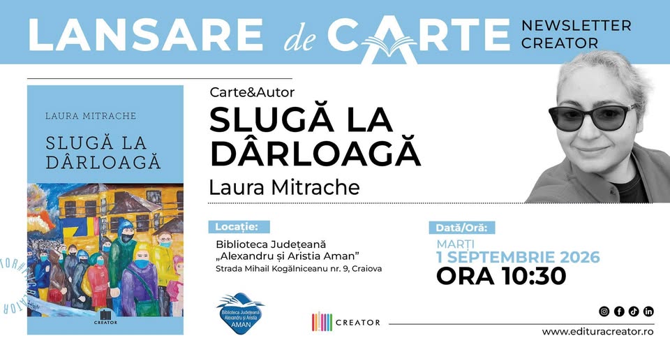 Lansare de carte: Slugă la dârloagă – Laura Mitrache
