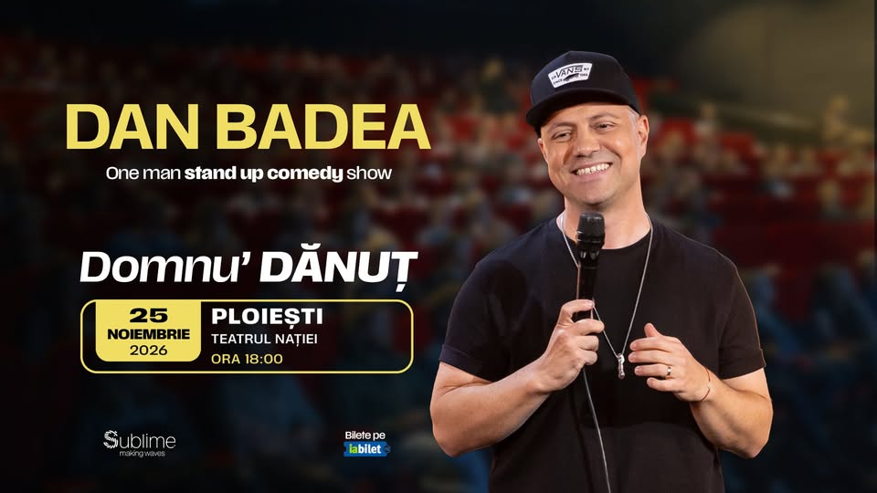Ploiesti: Stand-up Comedy cu DAN BADEA – “Domnu’ DANUT” – ORA 18:00