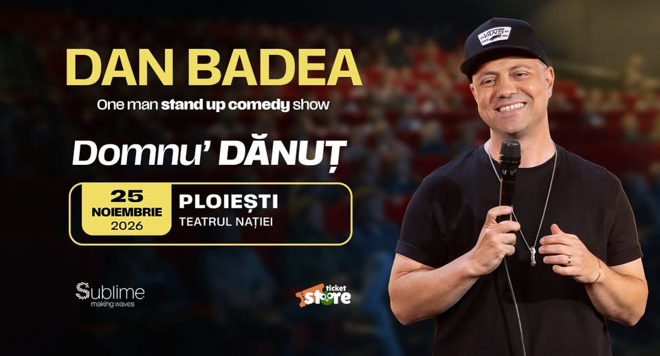 Stand-up Comedy cu DAN BADEA – Domnu’ DANUT – Ploiesti – ora 20:00