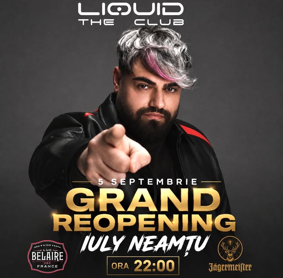 Iuly Neamțu x Liquid x 5 Septembrie x GRAND REOPENING