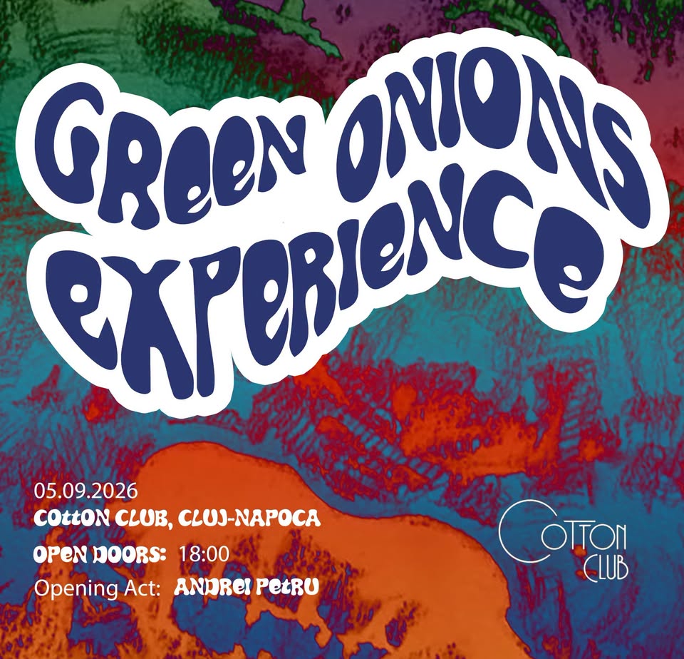 Green Onions Experience// Andrei Petru | Cotton, Cluj-Napoca 05.09.2026