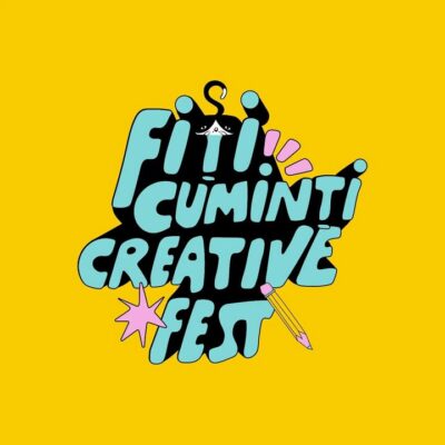 Fiți cu-Minți Creative Fest