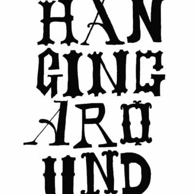 Hanging Around