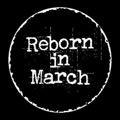 Reborn in March