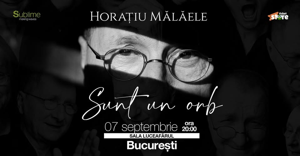 HORATIU MALAELE – Sunt un orb – Bucuresti