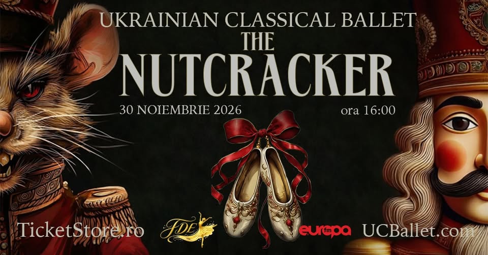 Spargatorul de Nuci (The Nutcracker) -UKRAINIAN CLASSICAL BALLET – Bucuresti – doua reprezentatii
