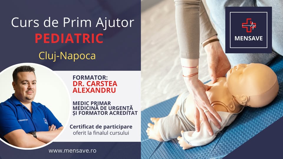 Curs de prim ajutor PEDIATRIC la Cluj-Napoca cu MENSAVE