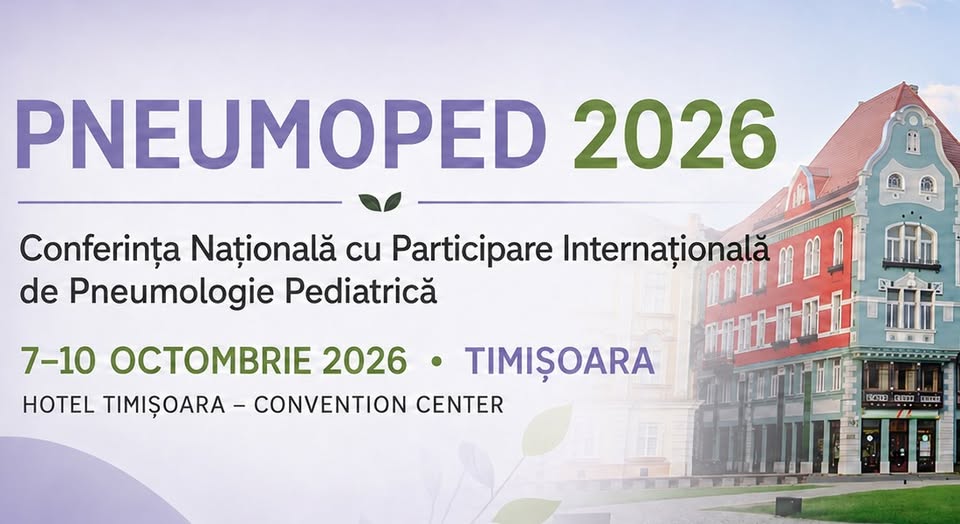 PNEUMOPED 2026 – Conferința Națională cu Participare Internațională de Pneumologie Pediatrică