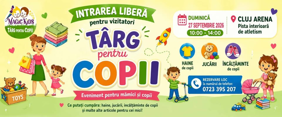 Târg pentru copii ,,Magic Kids,, – Cluj Arena, ediția nr. 9