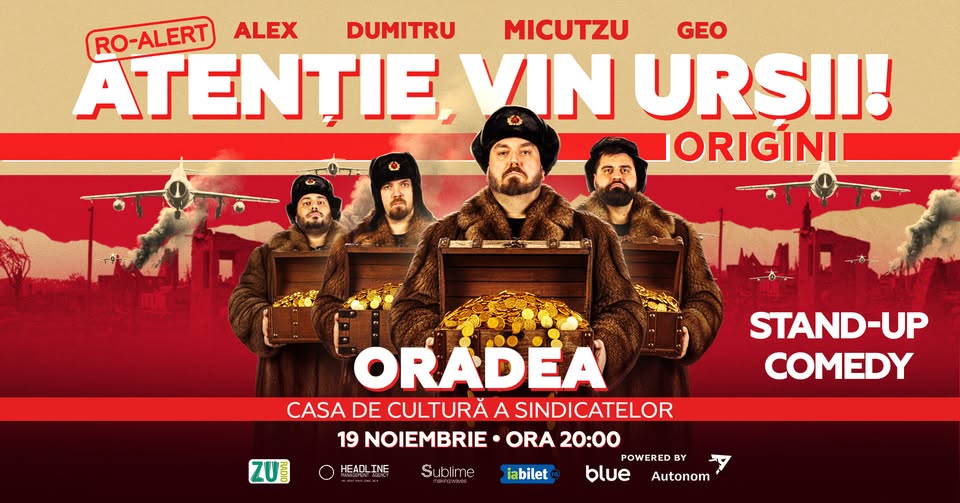 Oradea: Stand-up Comedy cu Micutzu, Geo Adrian si George Dumitru – “Atentie, vin ursii!”