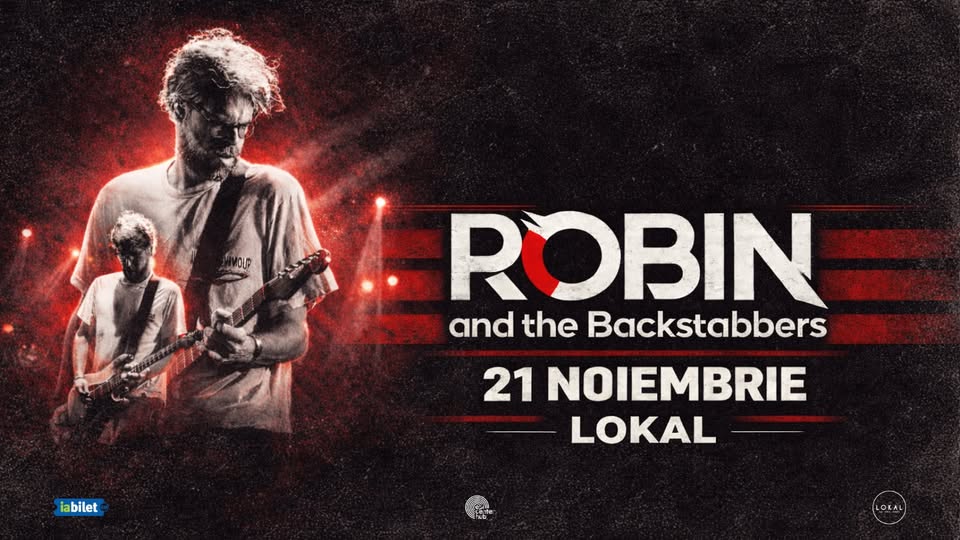 Robin and The Backstabbers • Oradea • Lokal • 21 noiembrie