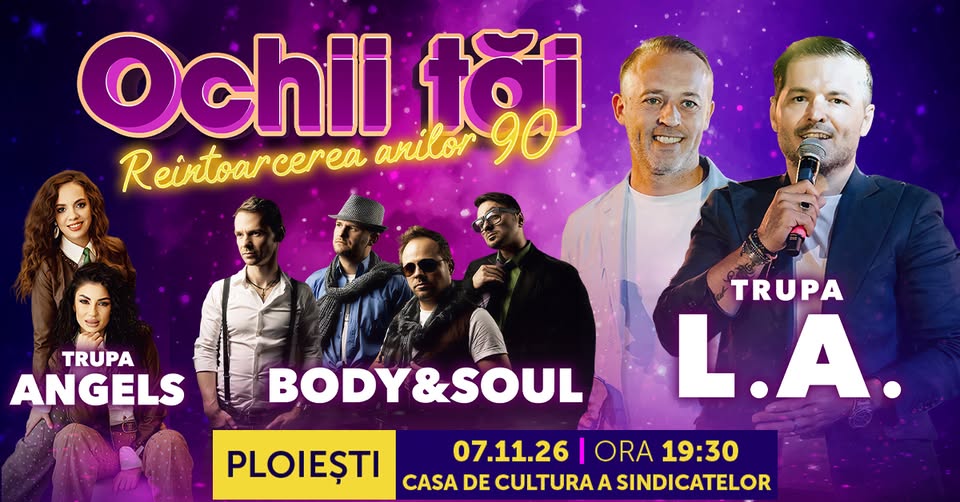OCHII TAI – Trupa L.A. – Ploiesti
