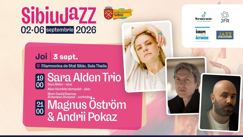 Sibiu Jazz Festival 2026 – Magnus Öström & Andrii Pokaz / Sara Alden Trio