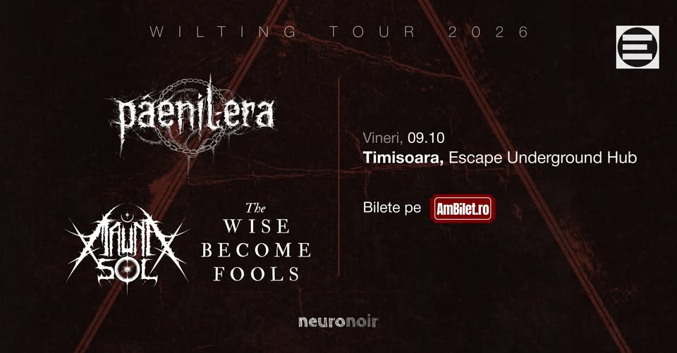 Paenil Era, Mauna Sol, The Wise Become Fools – Timisoara, Escape Underground Hub