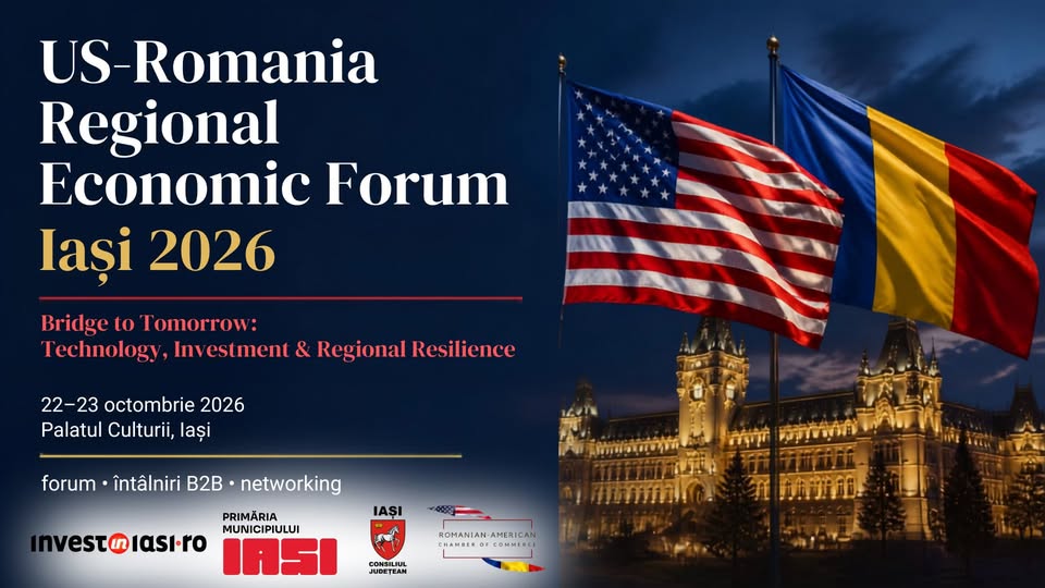 US–ROMANIA REGIONAL ECONOMIC FORUM | IAȘI 2026