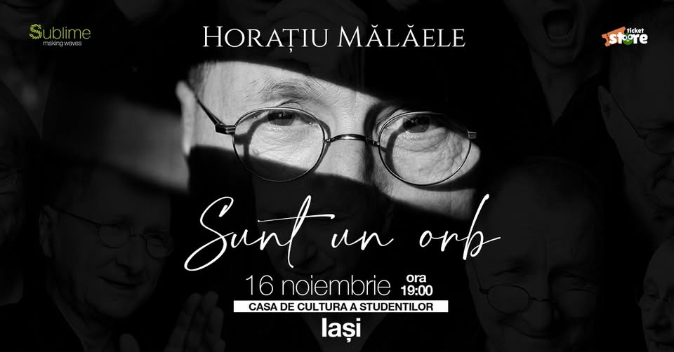 HORATIU MALAELE – Sunt un orb – Iasi