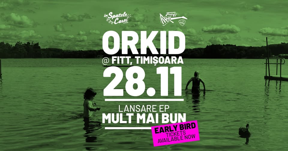 Orkid (lansare EP – Mult Mai Bun) @FITT, Timișoara