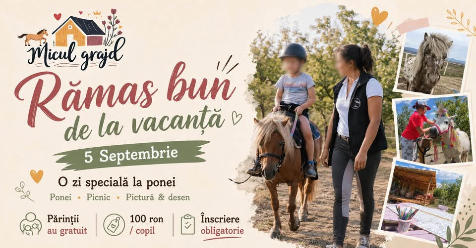 Rămas bun de la vacanță la Micul Grajd cu Ponei