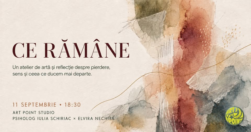 CE RĂMÂNE – Un atelier de artă și reflecție despre pierdere, sens și ceea ce ducem mai departe.
