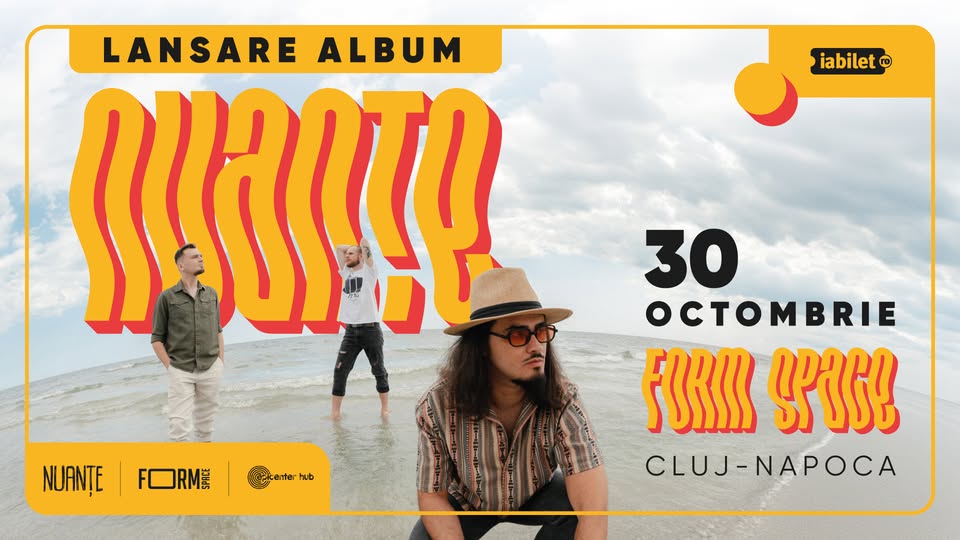 Nuante • Lansare de album • Cluj-Napoca • FORM SPACE • 30 octombrie