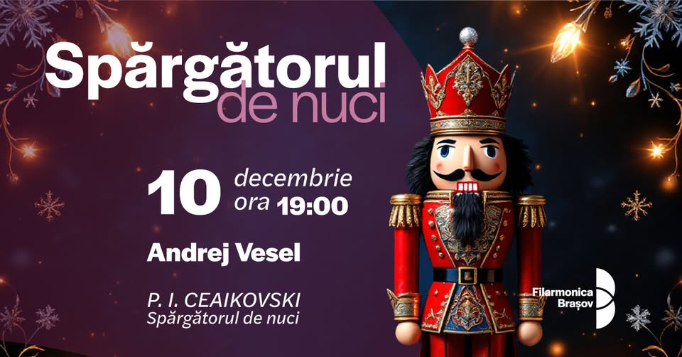 Concert Spărgătorul de Nuci cu Andrej Vesel și orchestra Filarmonicii Brașov