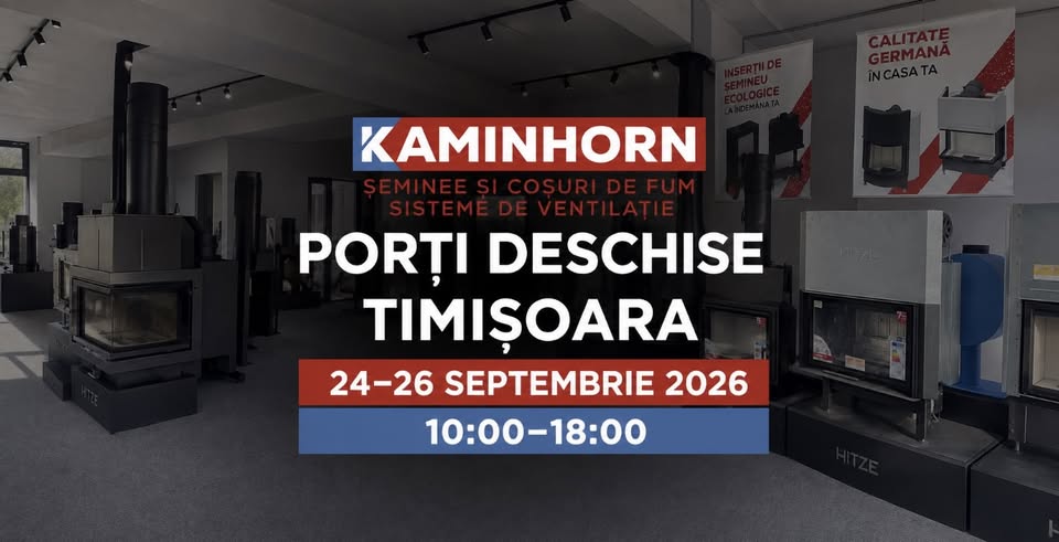 PORȚI DESCHISE SHOWROOM KAMINHORN — TIMIȘOARA – OFERTE UNICE