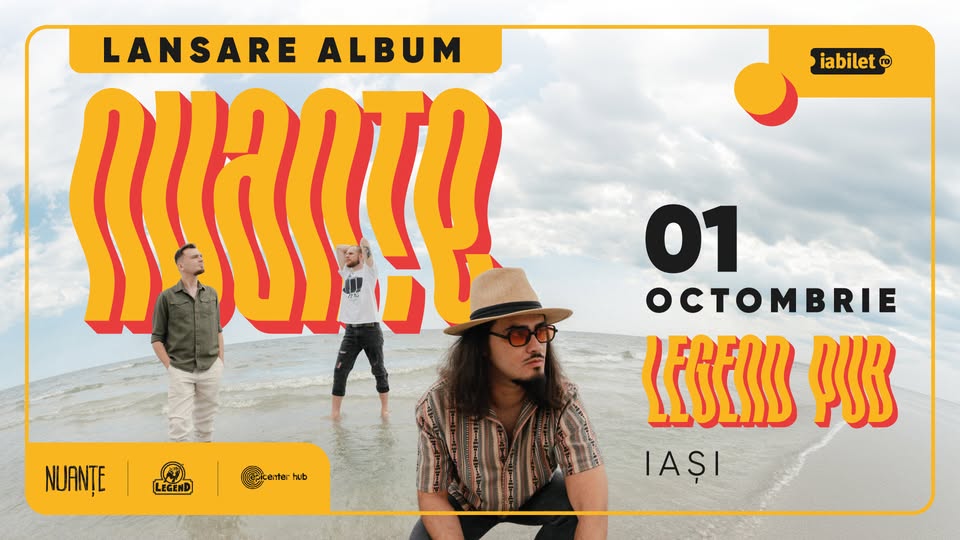 Nuante • Lansare de album • Iasi • Legend Pub • 1 octombrie