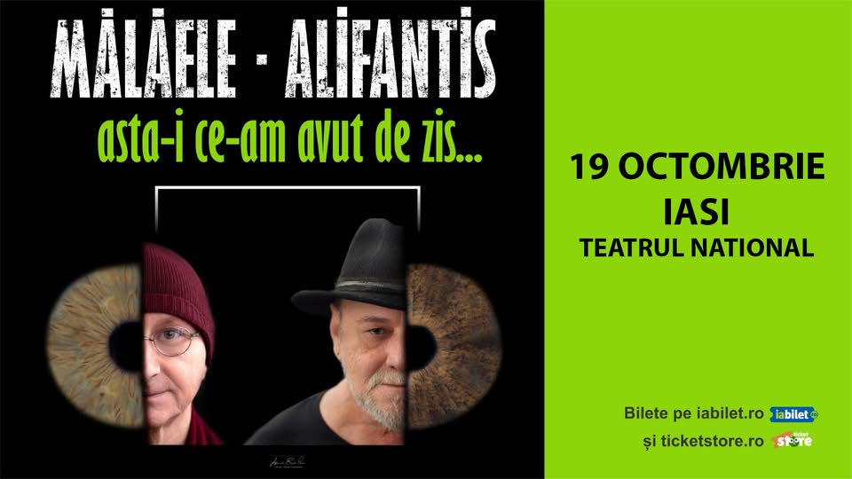 19 OCT. – Asta-i ce-am avut de zis… – Horațiu Mălăele & Nicu Alifantis – Iasi