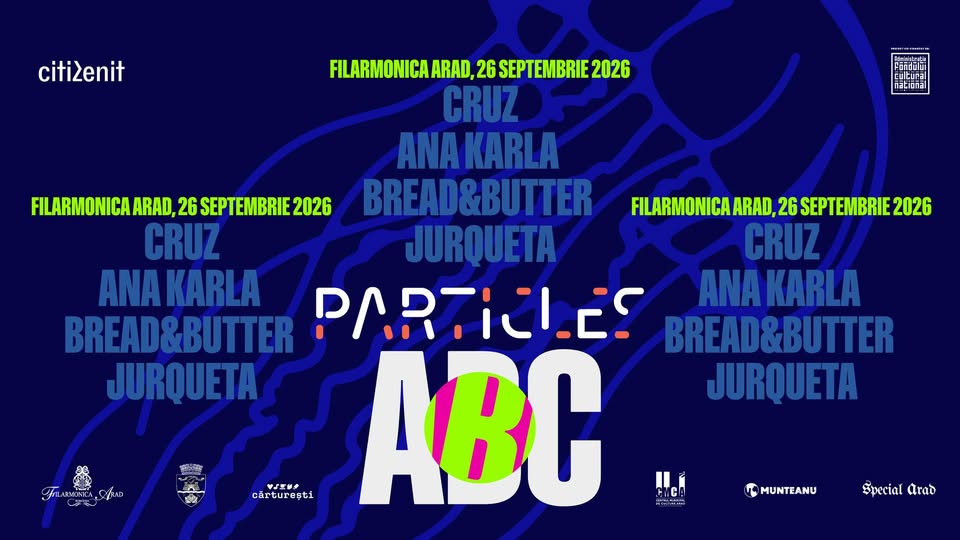 Particles x ABC w. Cruz @ Filarmonica Arad