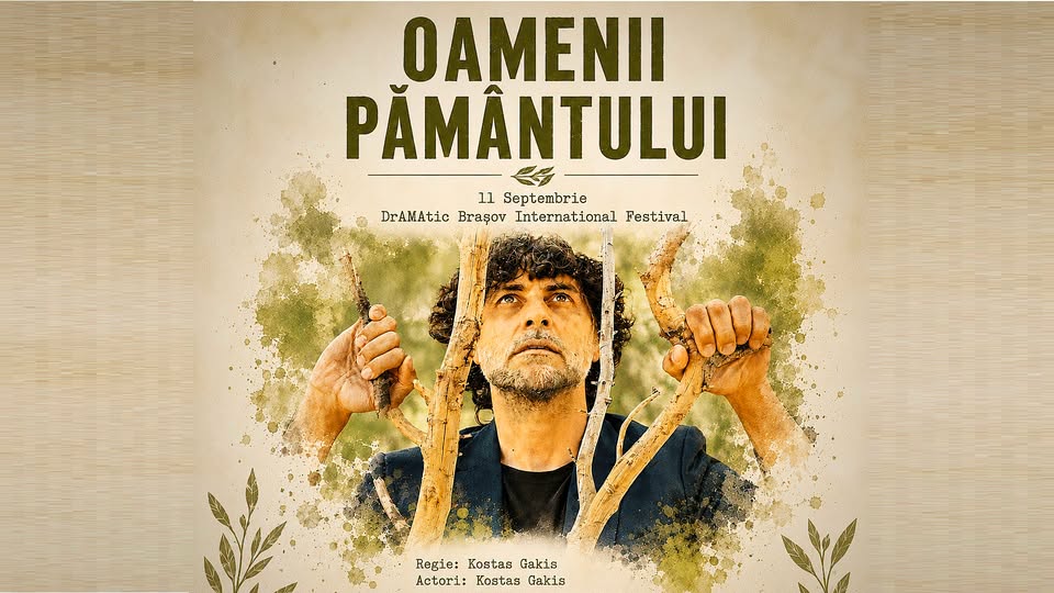 OAMENII PĂMÂNTULUI (Grecia) | Festivalul Internațional ”DrAMAtic Brașov”, Ediția XXXI.I